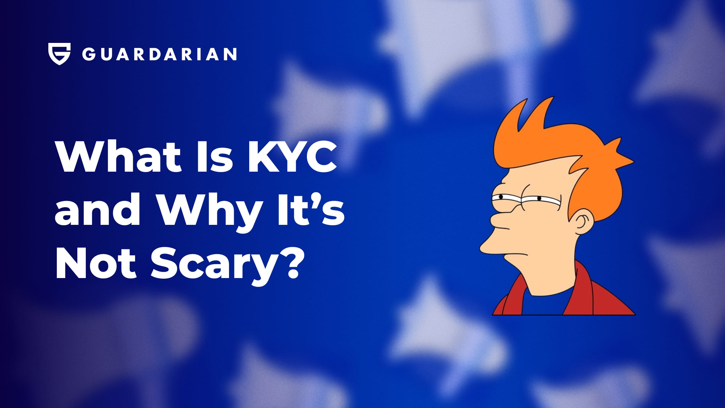 What Is KYC and Why It's Not Scary?
