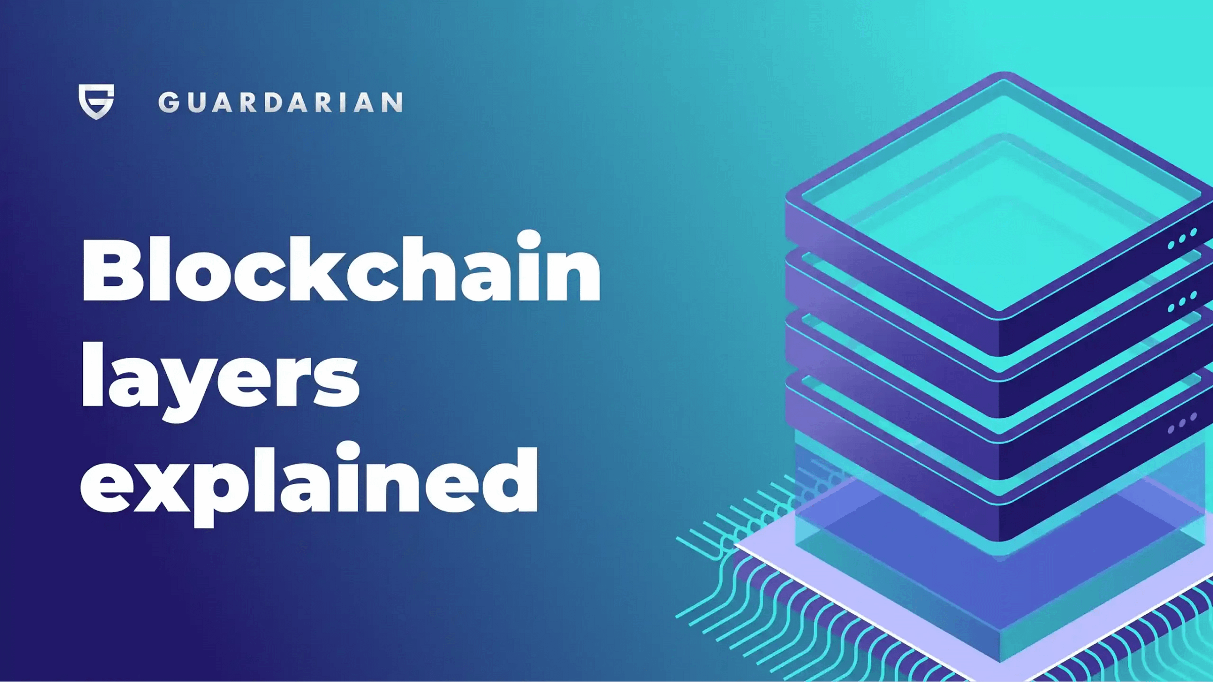 Blockchain layers explained. What is Layer 0, Layer 1, Layer 2, Layer 3