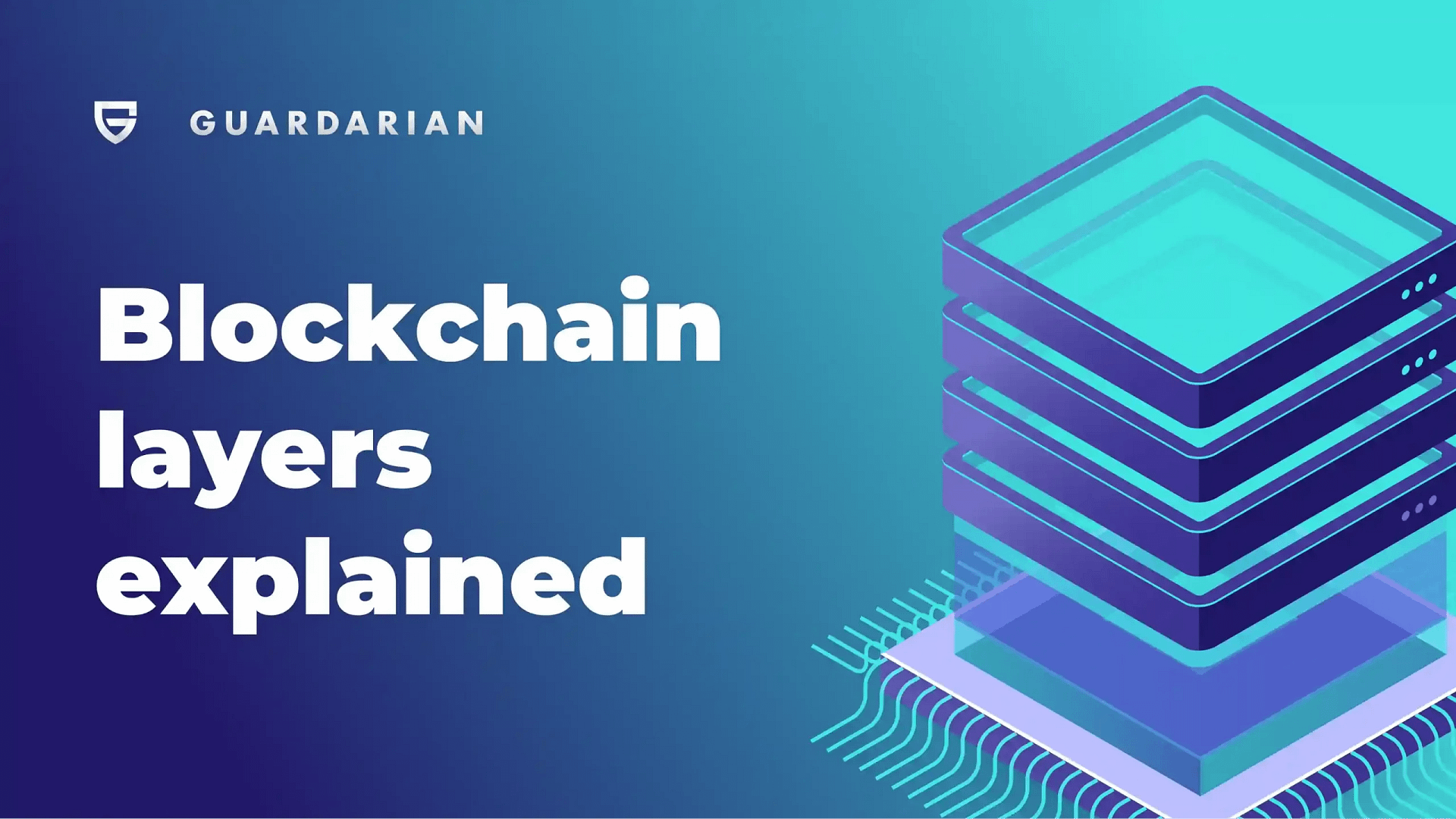 Blockchain layers explained. What is Layer 0, Layer 1, Layer 2, Layer 3