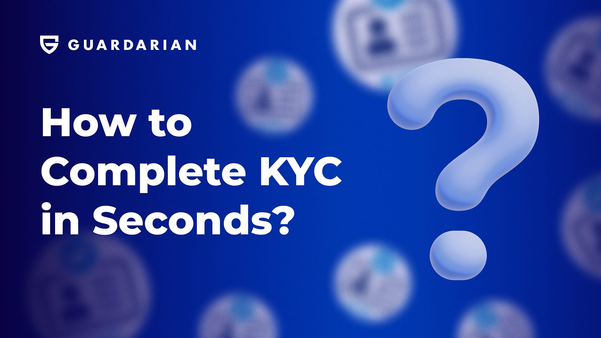 How to Complete KYC Verification in Seconds
